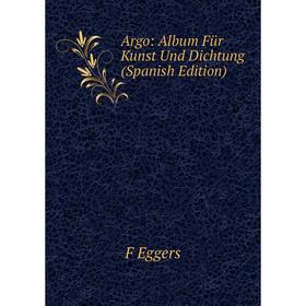 

Книга Argo: Album Für Kunst Und Dichtung (Spanish Edition)