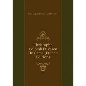 

Книга Christophe Colomb Et Vasco De Gama (French Edition)