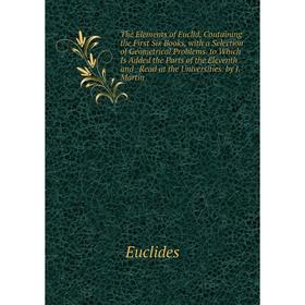 

Книга The Elements of Euclid, Containing the First Six Books, with a Selection of Geometrical Problems