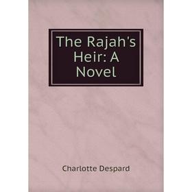 

Книга The Rajah's Heir: A Novel