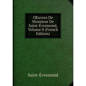 

Книга Oeuvres De Monsieur De Saint-Évremond, Volume 8