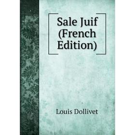 

Книга Sale Juif (French Edition)