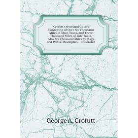 

Книга Crofutt's Overland Guide