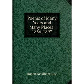 

Книга Poems of Many Years and Many Places: 1836-1897