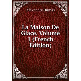 

Книга La Maison De Glace, Volume 1