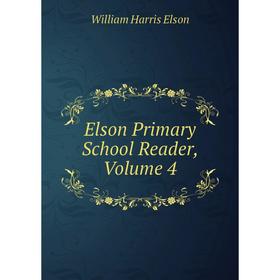 

Книга Elson Primary School Reader, Volume 4