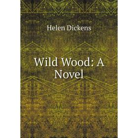 

Книга Wild Wood: A Novel