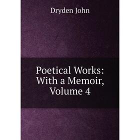 

Книга Poetical Works: With a Memoir, Volume 4