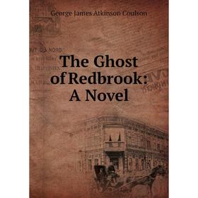 

Книга The Ghost of Redbrook: A Novel