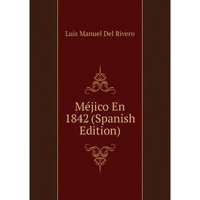 

Книга Méjico En 1842
