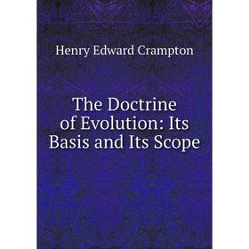 

Книга The Doctrine of Evolution: Its Basis and Its Scope
