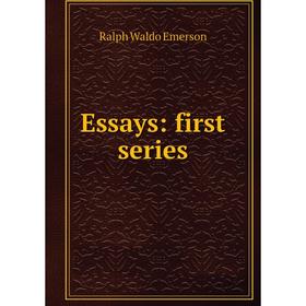 

Книга Essays: first series