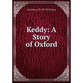 

Книга Keddy: A Story of Oxford