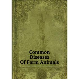 

Книга Common Diseases Of Farm Animals