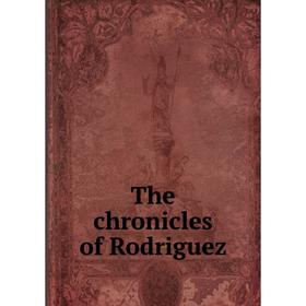 

Книга The chronicles of Rodriguez