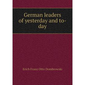 

Книга German leaders of yesterday and to-day