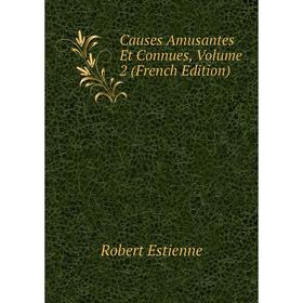 

Книга Causes Amusantes Et Connues, Volume 2 (French Edition)