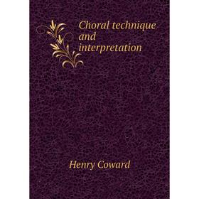 

Книга Choral technique and interpretation