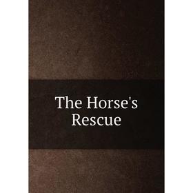 

Книга The Horse's Rescue