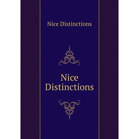 

Книга Nice Distinctions