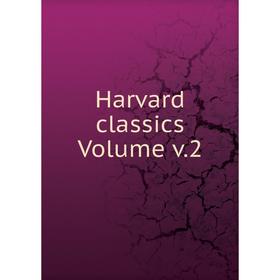 

Книга Harvard classics Volume v.2