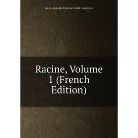 

Книга Racine, Volume 1 (French Edition)