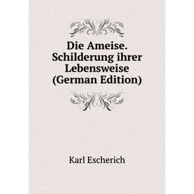 

Книга Die Ameise. Schilderung ihrer Lebensweise (German Edition)