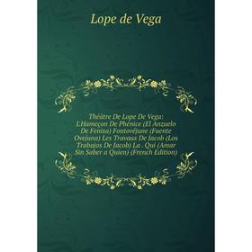 

Книга Théâtre De Lope De Vega