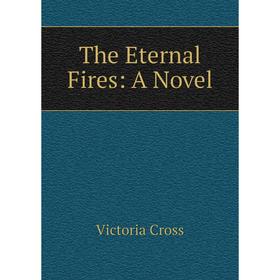 

Книга The Eternal Fires: A Novel