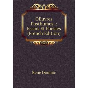 

Книга Oeuvres posthumes: Essais Et Poésies