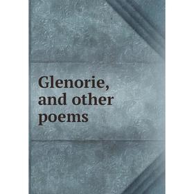 

Книга Glenorie, and other poems