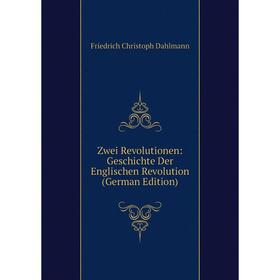 

Книга Zwei Revolutionen: Geschichte Der Englischen Revolution (German Edition)