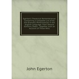 

Книга Egerton's Theatrical Remembrancer