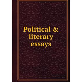 

Книга Political & literary essays