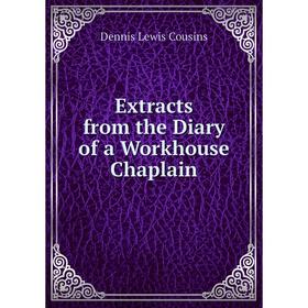 

Книга Extracts from the Diary of a Workhouse Chaplain
