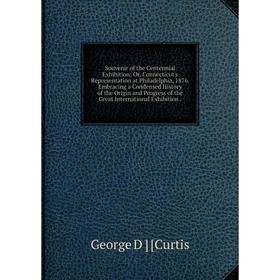 

Книга Souvenir of the Centennial Exhibition