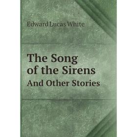 

Книга The Song of the Sirens And Other Stories