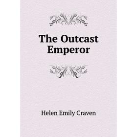 

Книга The Outcast Emperor