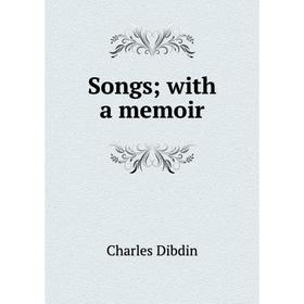 

Книга Songs; with a memoir