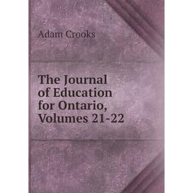 

Книга The Journal of Education for Ontario, Volumes 21-22