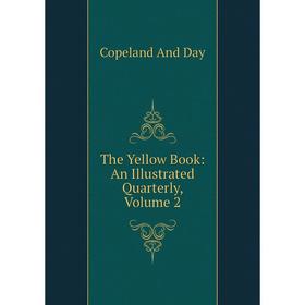 

Книга The Yellow Book: An Illustrated Quarterly, Volume 2