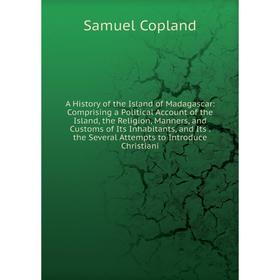 

Книга A History of the Island of Madagascar
