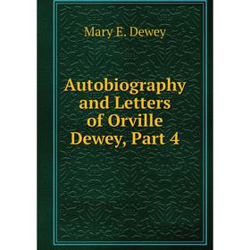 

Книга Autobiography and Letters of Orville Dewey, Part 4
