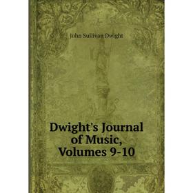 

Книга Dwight's Journal of Music, Volumes 9-10