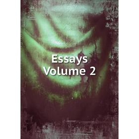 

Книга Essays Volume 2