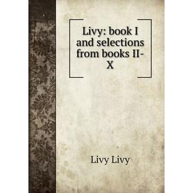 

Книга Livy: book I and selections from books II-X