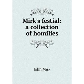 

Книга Mirk's festial: a collection of homilies