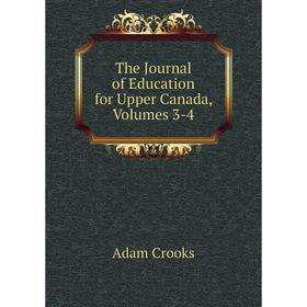 

Книга The Journal of Education for Upper Canada, Volumes 3-4