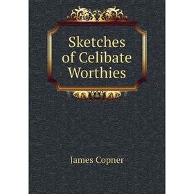 

Книга Sketches of Celibate Worthies