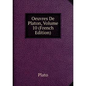 

Книга Oeuvres de Platon, Volume 10